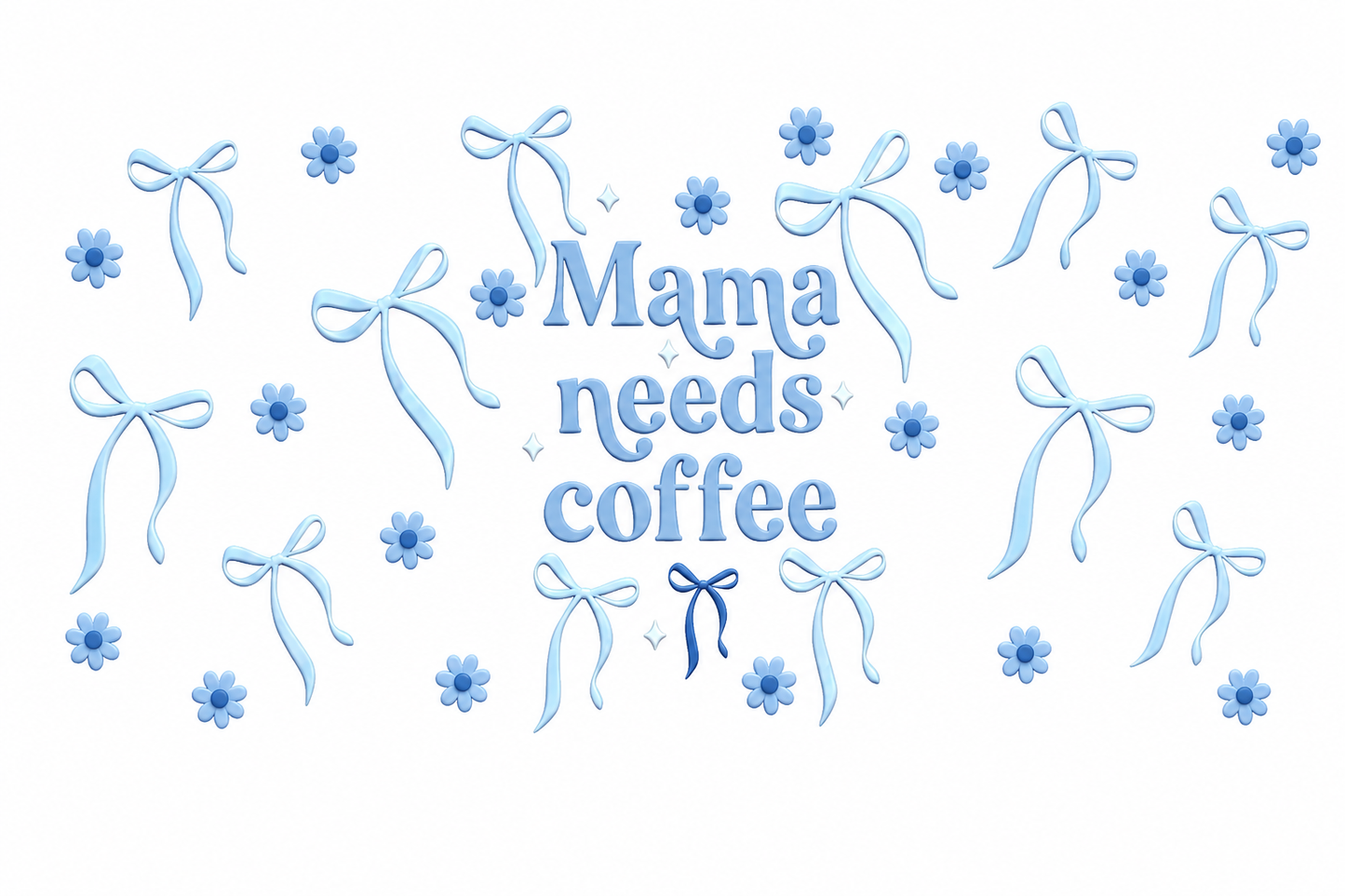 Mama Needs Coffee
