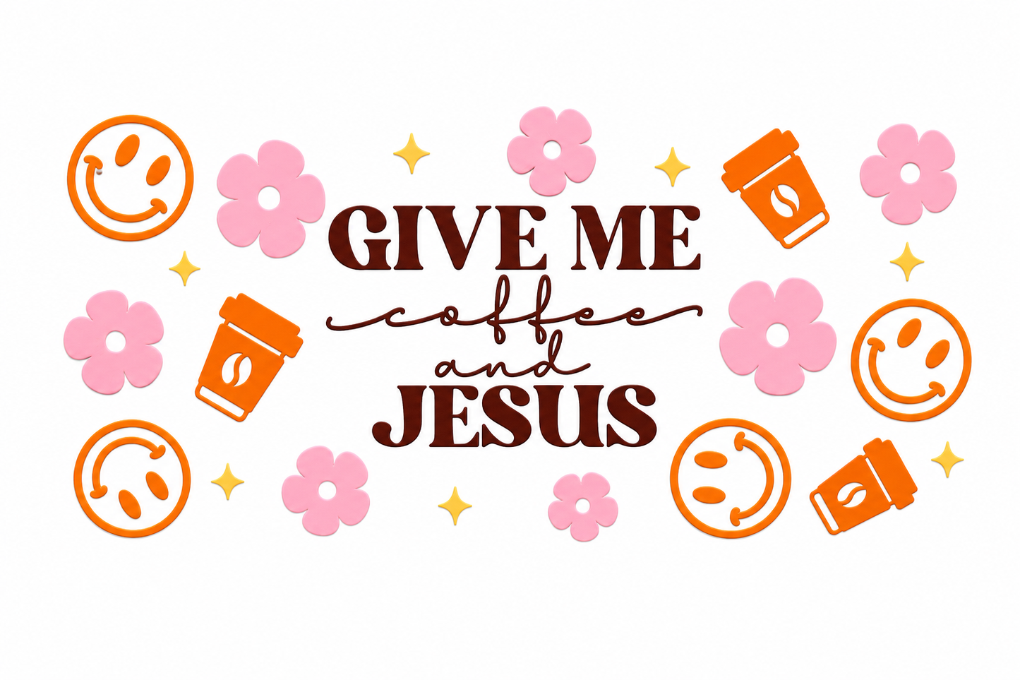 Give Me Coffee & Jesus